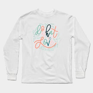 Do What You Love Lettering Long Sleeve T-Shirt